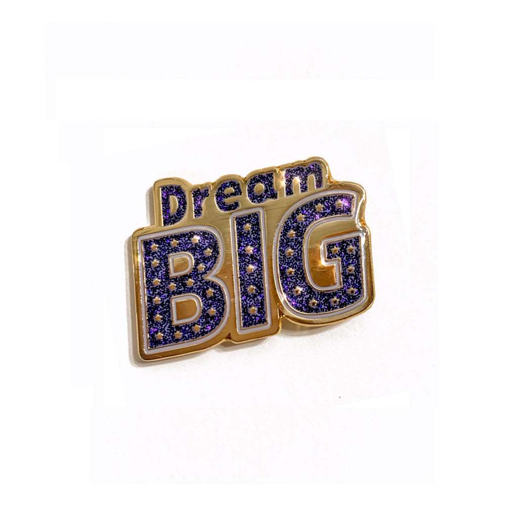 DREAM BIG Enamel Pin